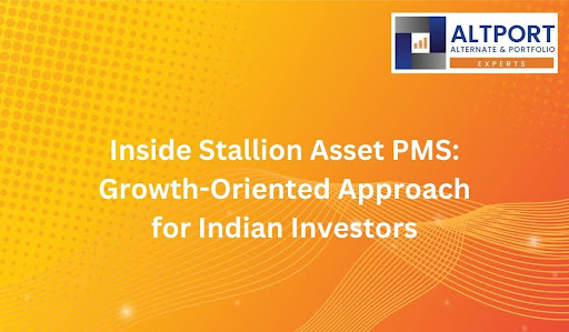 Inside Stallion Asset PMS: Growth-Oriented Approach for Indian Investors