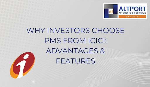 Why Investors Choose PMS from ICICI: Advantages & Features