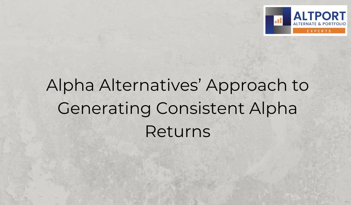 Alpha Alternatives’ Approach to Generating Consistent Alpha Returns