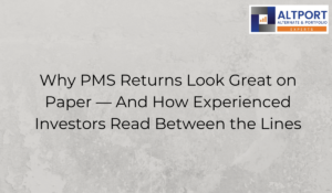 Why PMS Returns Look Great on Paper — And How Experienced Investors Read Between the Lines