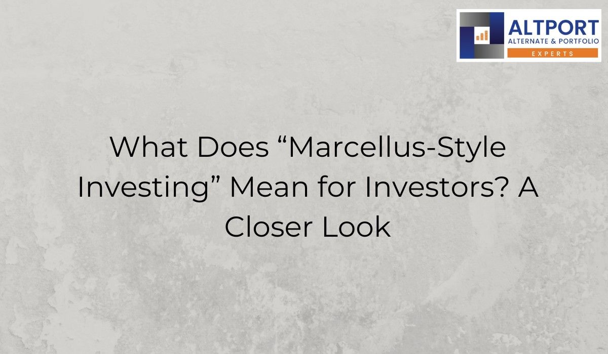 What Does “Marcellus-Style Investing” Mean for Investors? A Closer Look