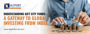 Understanding Gift City Funds_ A Gateway to Global Investing from India