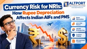 How rupee depreciation affects NRI returns from Indian AIF and PMS investments